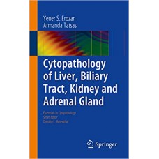 Cytopathology of Liver, Biliary Tract, Kidney and Adrenal Gland (Essentials in Cytopathology) الكتب الأجنبية