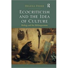 Ecocriticism and the Idea of Culture: Biology and the Bildungsroman الكتب الأجنبية