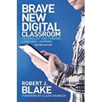Brave New Digital Classroom, Second Edition: Brave New Digital Classroom: Technology and Foreign 