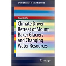 Climate Driven Retreat of Mount Baker Glaciers and Changing Water Resources الكتب الأجنبية