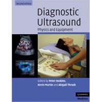 Diagnostic Ultrasound: Physics and Equipment (Cambridge Medicine (Paperback))