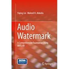 Audio Watermark: A Comprehensive Foundation Using MATLAB الكتب الأجنبية