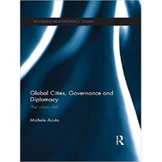 Global Cities, Governance and Diplomacy: The Urban Link الكتب الأجنبية