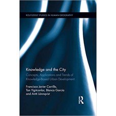 Knowledge and the City: Concepts, Applications and Trends of Knowledge-Based Urban Development  الكتب الأجنبية