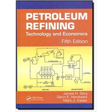 Petroleum refining, technology and economics. Latest ed. الكتب الأجنبية