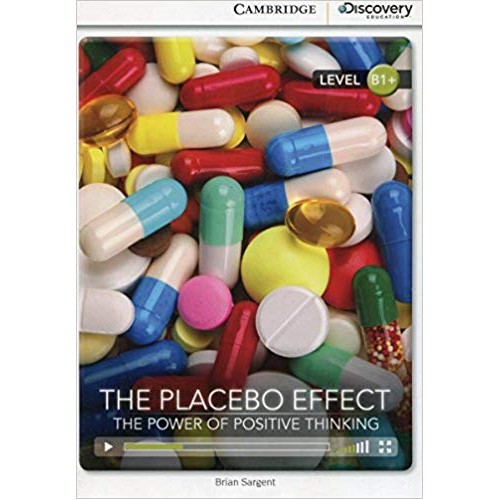 The Placebo Effect: The Power of Positive Thinking Intermediate Book with Online Access (Cambridge Discovery Interactiv) (Cambridge Discovery Interactive Readers) الكتب الأجنبية
