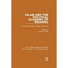 Islam and the Political Economy of Meaning (RLE Economy of Middle East): Comparative Studies of Muslim Discourse الكتب الأجنبية
