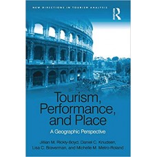 Tourism, Performance, and Place: A Geographic Perspective (New Directions in Tourism Analysis) الكتب الأجنبية