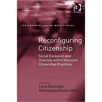 Reconfiguring Citizenship: Social Exclusion and Diversity within Inclusive Citizenship Practices (Contemporary Social Work Studies)