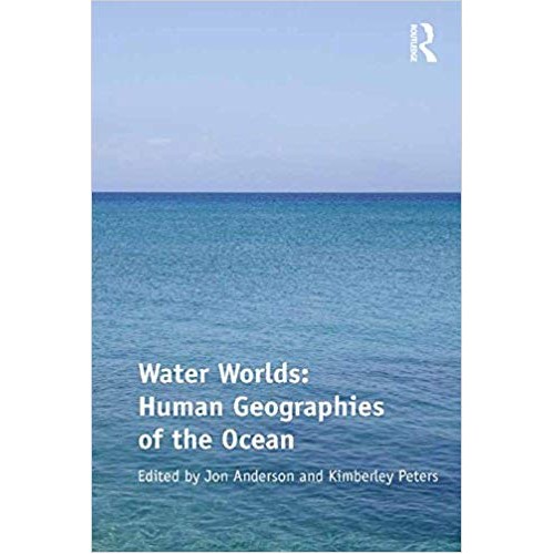 Water Worlds: Human Geographies of the Ocean الكتب الأجنبية