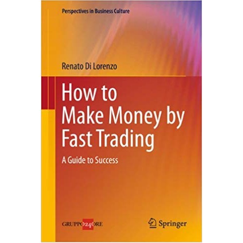 How to Make Money by Fast Trading: A Guide to Success (Perspectives in Business Culture) الكتب الأجنبية