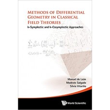Methods of Differential Geometry in Classical Field Theories: K-Symplectic and K-Cosymplectic Approaches الكتب الأجنبية